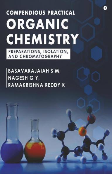 Compendious Practical Organic Chemistry : Preparations Isolation And Chromatography