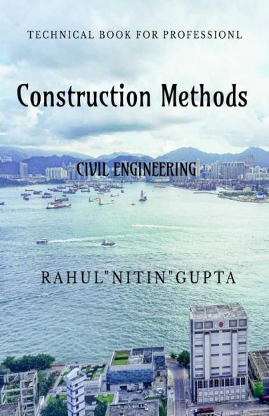 Construction Methods: For Civil Engineers