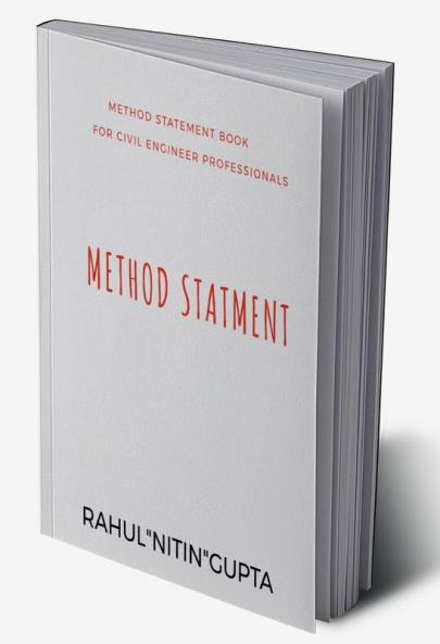 METHOD STATEMENT BOOK: FOR CIVIL ENGINEER PROFESSIONALS