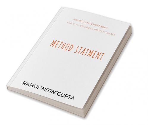 METHOD STATEMENT BOOK: FOR CIVIL ENGINEER PROFESSIONALS