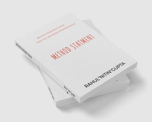 METHOD STATEMENT BOOK: FOR CIVIL ENGINEER PROFESSIONALS