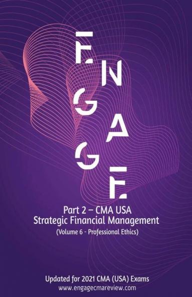 Cma Usa - Part 2 - Strategic Financial Management - Volume 6 (Professional Ethics) + Online Test Bank Access: Section F | 5000 Mcq’S Online Test Bank + 150 Essays + 240 Hours Video Lectures