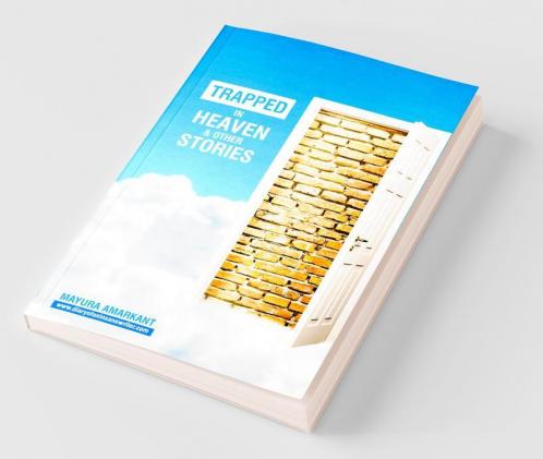 Trapped In Heaven And Other Stories: 9 Stories On Love & Relationships: 9 Stories On Love And Relationships