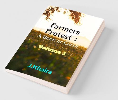 Farmers Protest : A Boon or Curse : A few questions