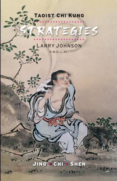 Strategies: Since ancient times the precise steps for this process and their exact order have been known but shrouded in secrecy. Strategies tells ... down through the Hua Shan Chi Kung Lineage.