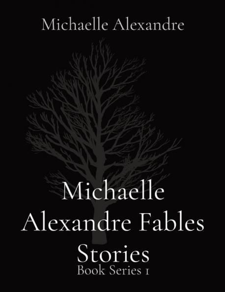 Michaelle Alexandre Fables Stories: Book Series 1