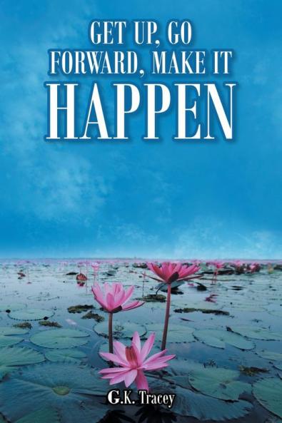 Get Up Go Forward Make It Happen