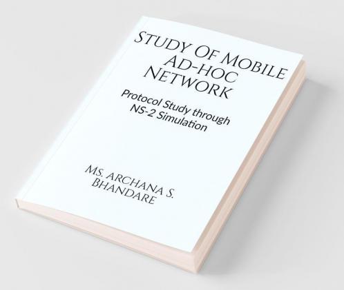 Study Of Mobile Ad-Hoc Network : Protocol Study Through Ns-2 Simulation