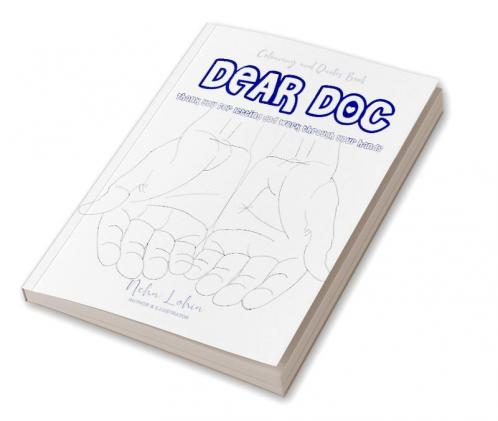 Dear Doc : Thank You For Letting God Work Through Your Hands