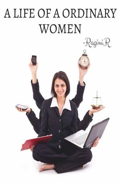 A Life Of A Ordinary Women : The Life Of A Women