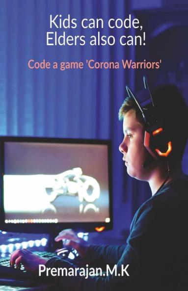 Kids Can Code Elders Also Can! : Create A Simple Game Using Python