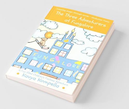 The Three Adventurers At Fungalore: A Fun-Filled Children'S Fantasy Adventure