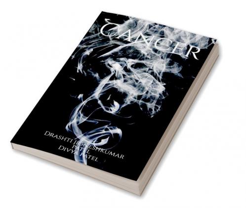 Cancer : In this book I want to share some of the types of cancers and their cure so people suffering from cancer can read and get cured. I pray for all those who are suffering from cancer. But I a...