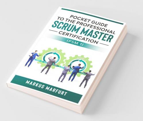 Pocket Guide To The Professional Scrum Master Certification (Psm 1)
