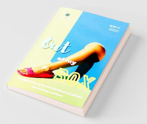 Out Of My Box: A Collection Of Powerful Literary Pieces By Women Writers