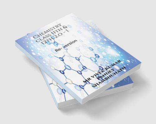 Chemistry class 11th &amp; 12th 2.o -1 : Re- versions