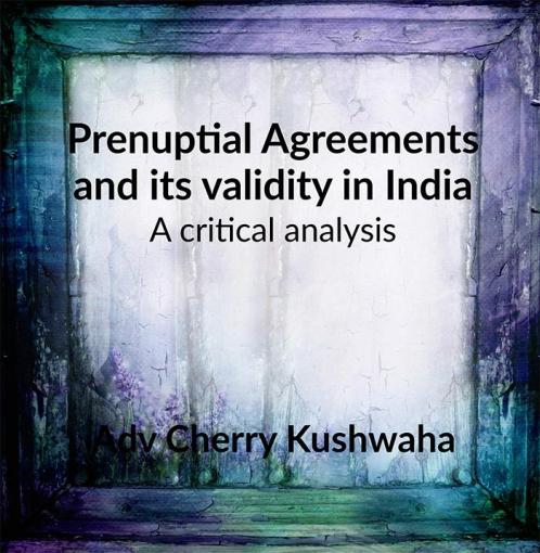 Prenuptial Agreement and it's Validity in India : A critical Analysis