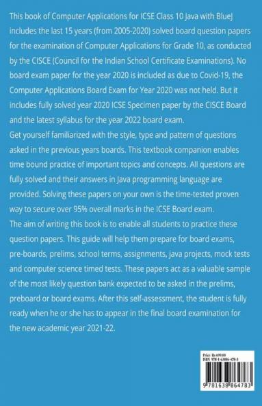 ICSE Class 10 Computer Applications Last 15 years Solved Question Papers for Java with BlueJ (Session 2021-2022) : Question Papers with Answers of CISCE Grade X Board Exams 2005 - 2020