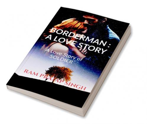 BORDERMAN :A LOVE STORY : A Love Story of Soldier