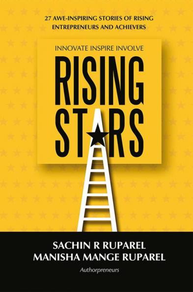 Rising Stars - Colored : 27 Awe-Inspiring Stories of Rising Entrepreneurs and Achievers