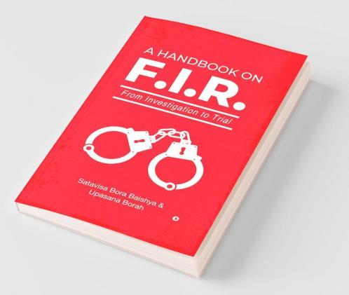 A Handbook On F.I.R.: From Investigation To Trial