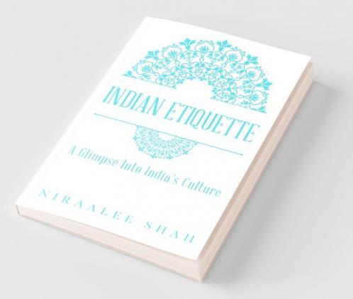 Indian Etiquette : A Glimpse Into India'S Culture