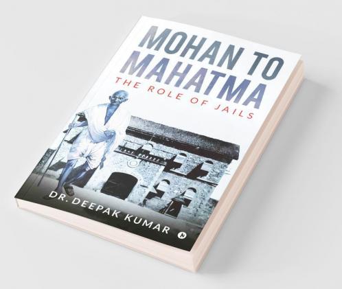 Mohan To Mahatma: The Role Of Jails