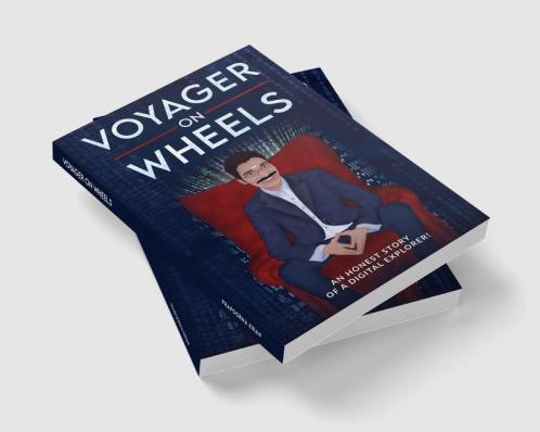 Voyager On Wheels (Black &amp; White) : An honest story of a digital explorer!