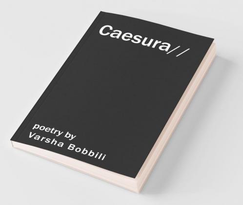 Caesura: Poetry By Varsha Bobbili