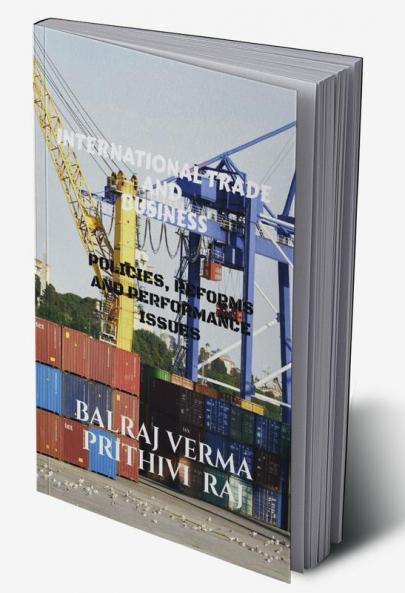 INTERNATIONAL TRADE AND BUSINESS: POLICIES REFORMS AND PERFORMANCE ISSUES