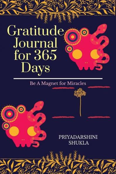 Gratitude Journal For 365 Days : Be A Magnet For Miracles