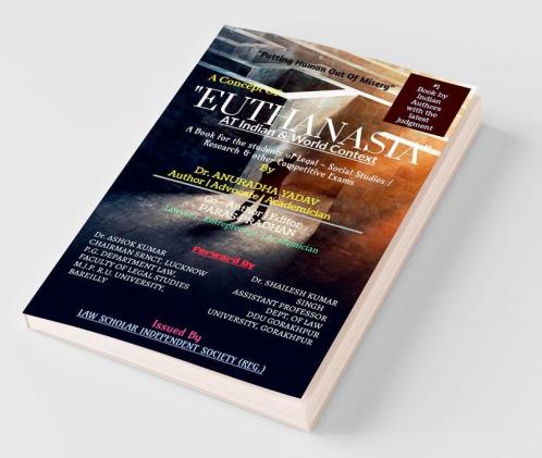 Euthanasia: At Indian & World Context: At Indian Andamp; World Context