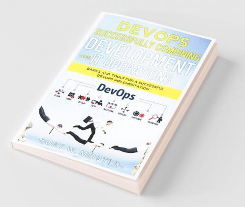 Devops - Successfully Combining Development And It Operations Basics And Tools For A Successful Devops Implementation