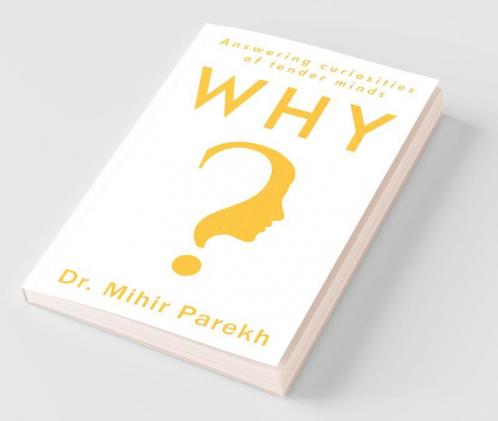 Why?: Answering Curiosities Of Tender Minds