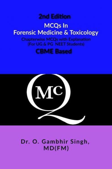 Mcqs In Forensic Medicine And Toxicology : Chapterwise Mcqs With Explanation (For Ug And Pg Students)