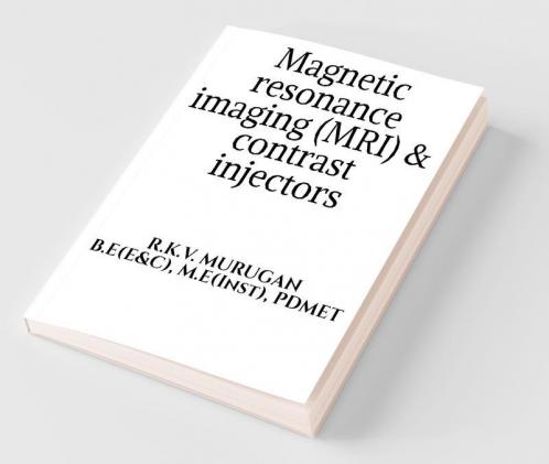 Magnetic Resonance Imaging (Mri)& Contrast Injectors