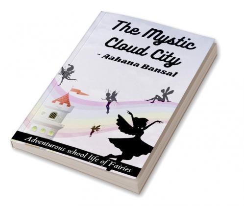 The Mystic Cloud City : Adventurous School Life Of Fairies