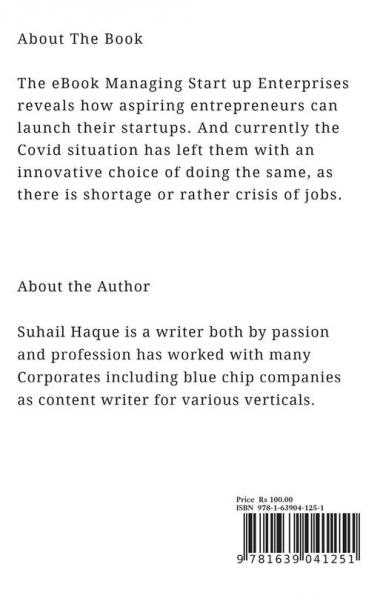 Managing Start Up Enterprises : Lessons For Budding Entreprenuers