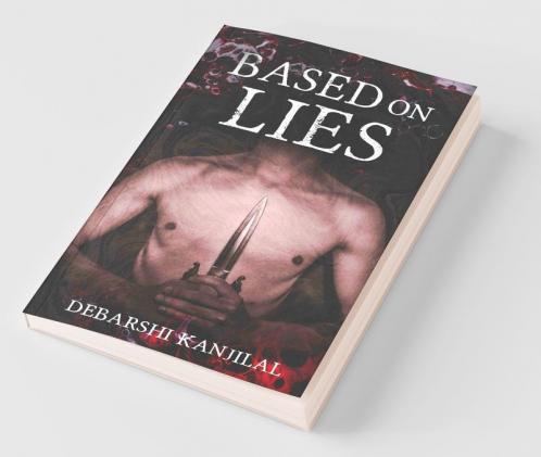Based On Lies... : A Sinister Psychological Thriller