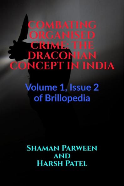 COMBATING ORGANISED CRIME: THE DRACONIAN CONCEPT IN INDIA