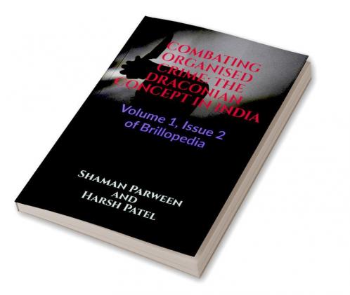 COMBATING ORGANISED CRIME: THE DRACONIAN CONCEPT IN INDIA