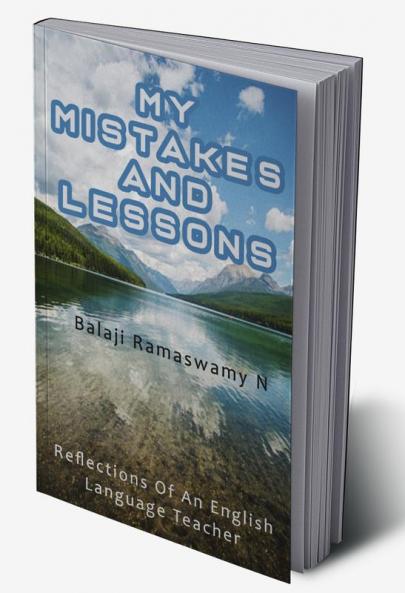My Mistakes and Lessons: Reflections of an English Language Teacher