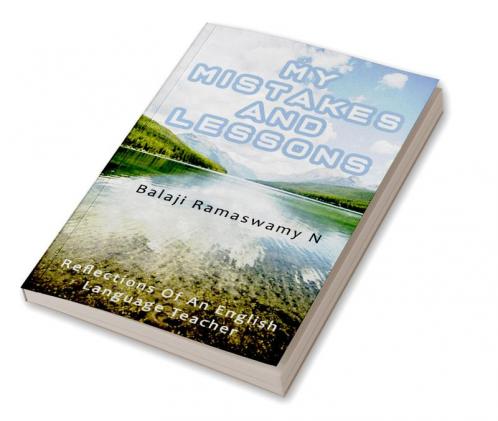 My Mistakes and Lessons: Reflections of an English Language Teacher