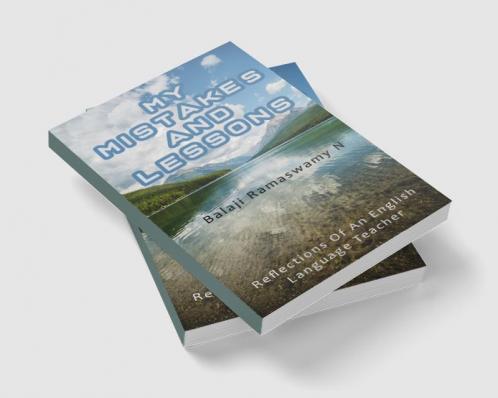 My Mistakes and Lessons: Reflections of an English Language Teacher
