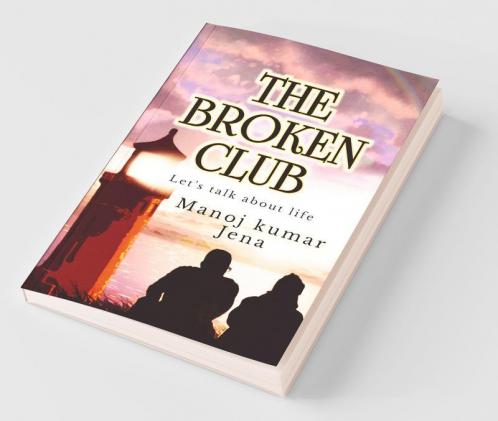 The Broken Club: Let'S Talk About Life
