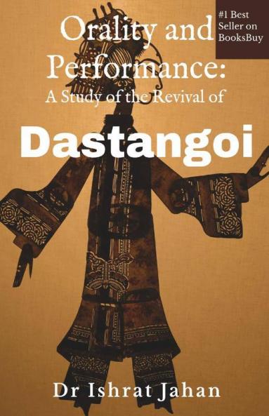 Orality And Performance: A Study Of The Revival Of Dastangoi