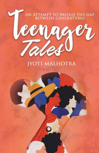 Teenager Tales: An Attempt To Bridge The Gap Between Generations