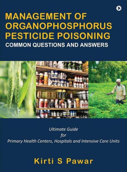 Management Of Organophosphorus Pesticide Poisoning: Common Questions And Answers