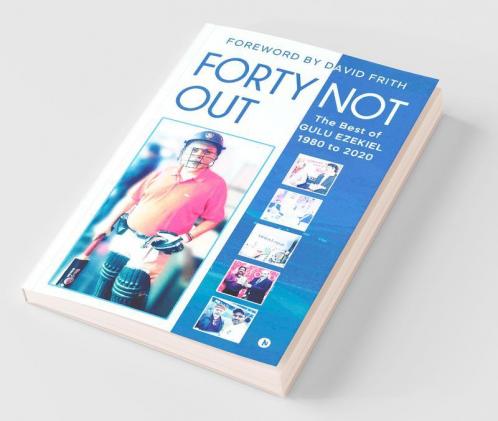 Forty Not Out: The Best Of Gulu Ezekiel 1980 To 2020