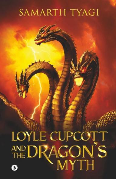 Loyle Cupcott And The Dragon'S Myth